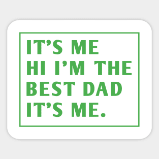 It's me hi im the best dad it's me Sticker